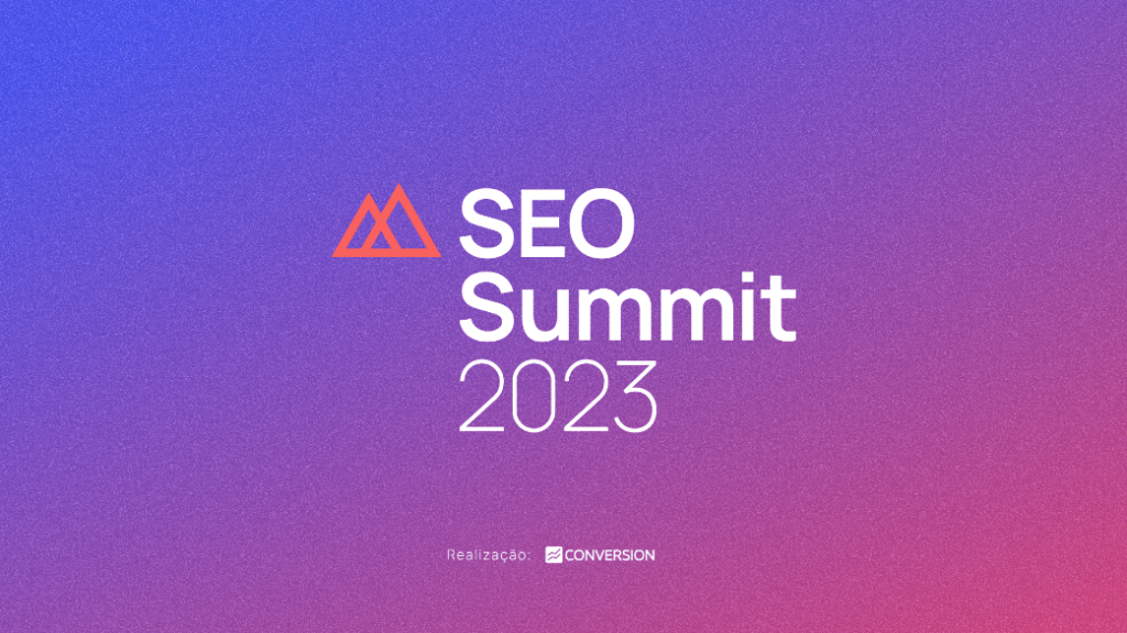 Seo Summit 2023 - Palestra de Lidiane Jannke